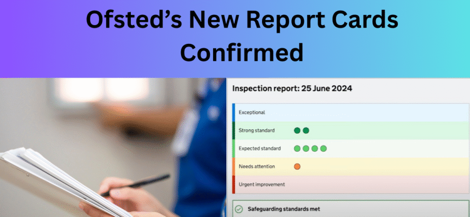 Split screen showing person holding a clipboard on one side and the new Ofsted report card on the other