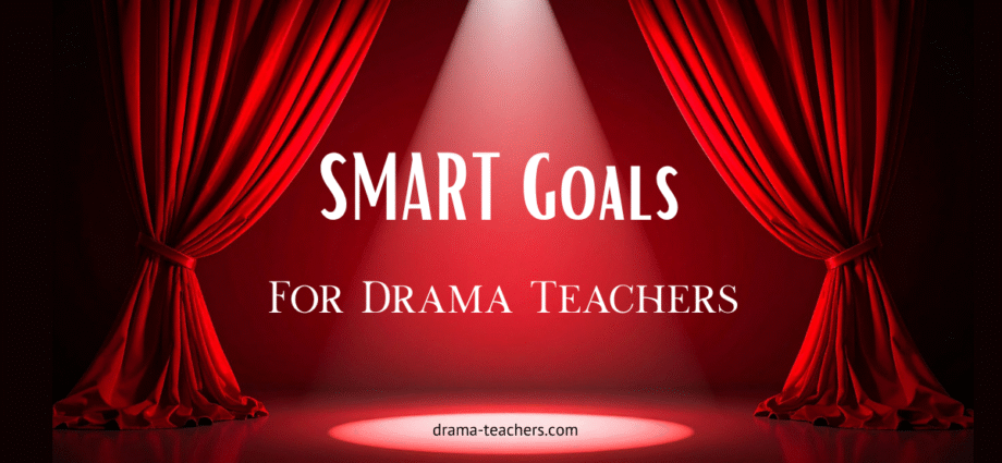 Theatre stage with red curtains and a spotlight, displaying the text “SMART Goals for Drama Teachers” to promote goal setting and planning in drama education.
