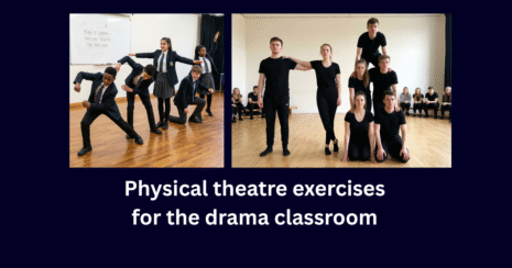 Banner image showing drama students taking part in physical theatre exercises, including human machines and ensemble tableaux, with the title “Physical theatre exercises for the drama classroom”.